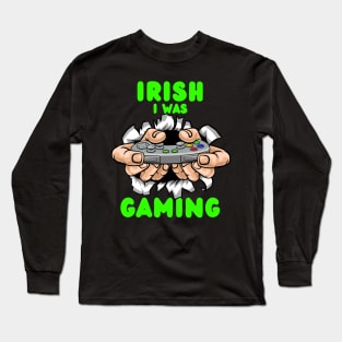 Irish I Was Gaming Long Sleeve T-Shirt